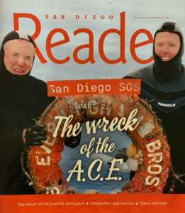 The Wreck of A.C.E. – San Diego Reader Article San Diego Reader article about the wreck of the A.C.E. fishing boat.